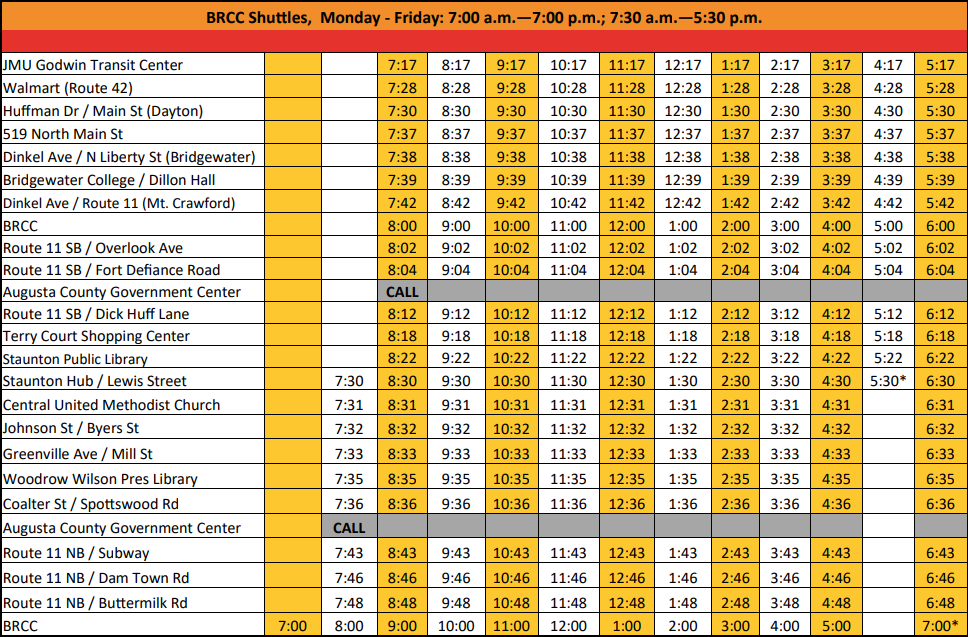 BRCC Shuttles Schedule Bus Schedule: BRCC Shuttles, Monday - Friday: 7:00 a.m. - 7:00 p.m.; 7:30 a.m. - 5:30 p.m.